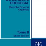 MANUAL DE DERECHO PROCESAL TOMO II - DERECHO PROCESAL ORGANICO