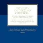 ESTUDIOS DE DERECHO COMERCIAL. Sextas jornadas chilenas de Derecho Comercial