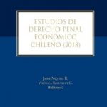 ESTUDIOS DE DERECHO PENAL ECONOMICO CHILENO (2018)
