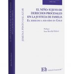 EL NIÑO: SUJETO DE DERECHOS PROCESALES EN LA JUSTICIA DE FAMILIA. EL DERECHO A SER OÍDO EN CHILE