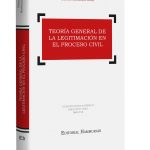 TEORIA GENERAL DE LA LEGITIMACION EN EL PROCESO CIVIL