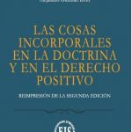 LAS COSAS INCORPORALES EN LA DOCTRINA Y EN EL DERECHO POSITIVO