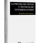 LA PRUEBA DE OFICIO Y TECNICAS DE INTERROGATORIO