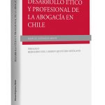 DESARROLLO ETICO Y PROFESIONAL DE LA ABOGACIA EN CHILE