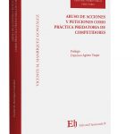 ABUSO DE ACCIONES Y PETICIONES COMO PRÁCTICA PREDATORIA DE COMPETIDORES
