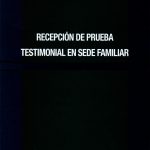 RECEPCIÓN DE PRUEBA TESTIMONIAL EN SEDE FAMILIAR