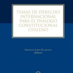 TEMAS DE DERECHO INTERNACIONAL PARA EL DIÁLOGO CONSTITUCIONAL CHILENO