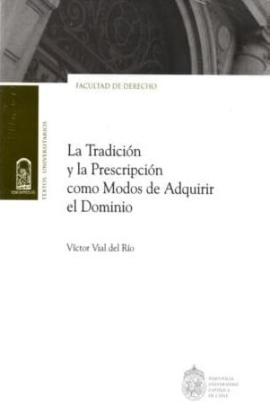 9789561410664 LA TRADICION Y LA PRESCRIPCION COMO MODOS DE ADQUIRIR EL DOMINIO EN EL CÓDIGO CIVIL CHILENO - Imagen 1