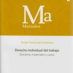 DERECHO INDIVIDUAL DEL TRABAJO - Doctrina, Materiales y Casos