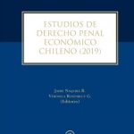 ESTUDIOS DE DERECHO PENAL ECONOMICO CHILENO (2019)