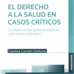EL DERECHO A LA SALUD EN CASOS CRÍTICOS - UN DILEMA ENTRE POLÍTICAS PÚBLICAS Y DECISIONES JUDICIALES