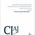 ESTÁNDARES INTERNACIONALES SOBRE ORIENTACIÓN SEXUAL E IDENTIDAD DE GÉNERO - REFERENCIAS AL CASO ATALA