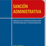 SANCIÓN ADMINISTRATIVA  ANÁLISIS DE LOS CRITERIOS DE GRADUACIÓN : PROPORCIONALIDAD Y DISCRECIONALIDAD
