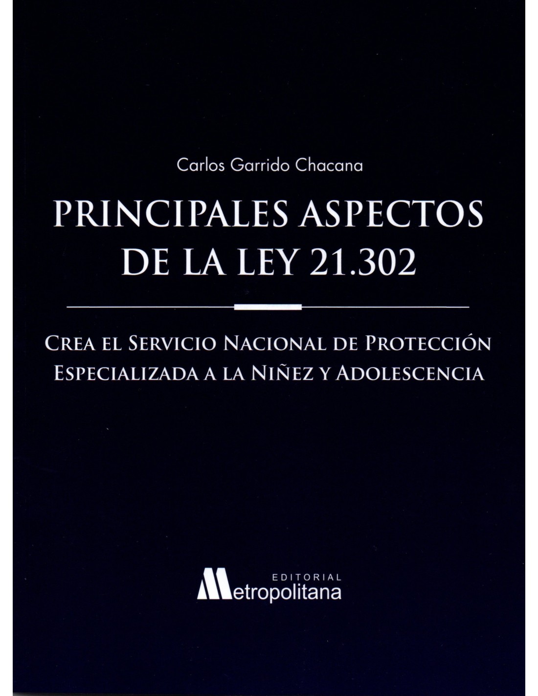 9789562863100 PRINCIPALES ASPECTOS DE LA LEY 21.302 - CREA EL SERVICIO NACIONAL DE PROTECCIÓN ESPECIALIZADA A LA NIÑEZ Y ADOLESCENCIA - Imagen 1
