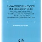 LA CONSTITUCIONALIZACIÓN DEL DERECHO EN CHILE