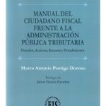 MANUAL DEL CIUDADANO FISCAL FRENTE A LA ADMINISTRACIÓN PÚBLICA TRIBUTARIA - DERECHOS, ACCIONES, RECURSOS Y PROCEDIMIENTOS