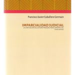 IMPARCIALIDAD JUDICIAL - LA CARA OSCURA DEL SISTEMA PROCESAL PENAL BIFRONTE DEL CHILE ACTUAL