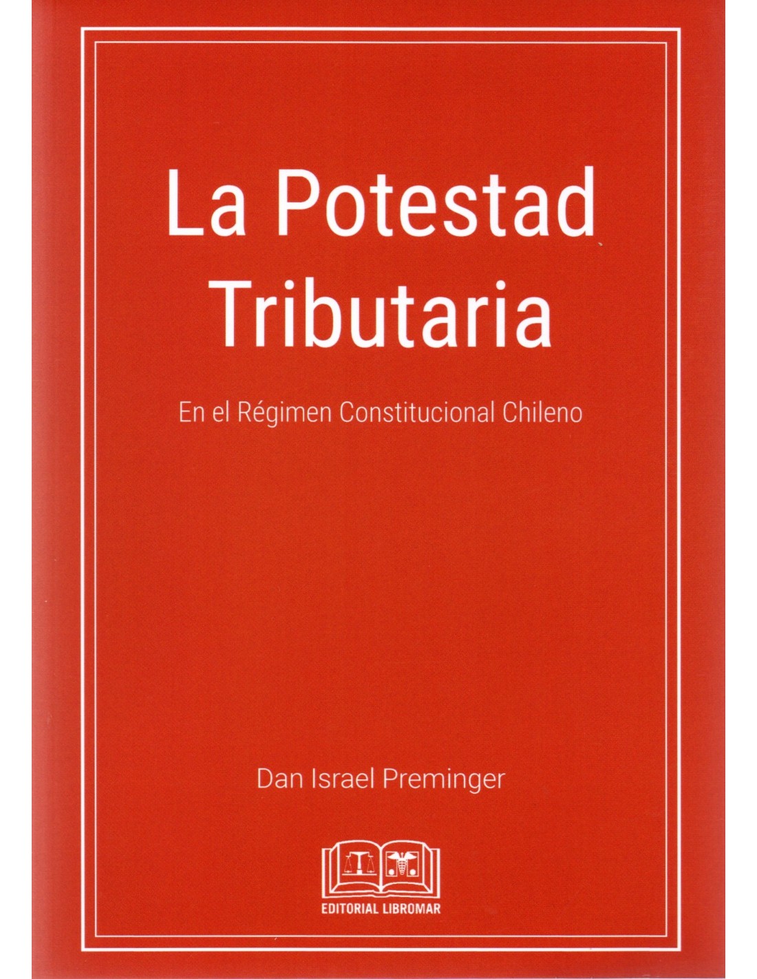 9789566170037 LA POTESTAD TRIBUTARIA EN EL RÉGIMEN CONSTITUCIONAL CHILENO - Imagen 1