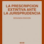 LA PRESCRIPCION EXTINTIVA ANTE LA JURISPRUDENCIA