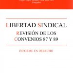 LIBERTAD SINDICAL - REVISIÓN DE LOS CONVENIOS 87 Y 89 - INFORME EN DERECHO