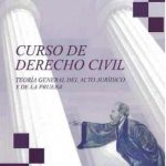 CURSO DE DERECHO CIVIL -Teoría general del Acto Jurídico y de la prueba