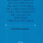RÉGIMEN JURÍDICO DE LOS SERVICIOS DE AGUA POTABLE, DE LA RECOLECCIÓN Y DEL TRATAMIENTO DE LAS AGUAS SERVIDAS URBANAS EN CHILE
