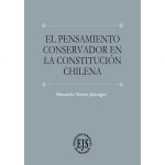 EL PENSAMIENTO CONSERVADOR EN LA CONSTITUCIÓN CHILENA