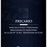 PRECARIO - ASPECTOS CIVILES Y PROCESALES. PROCEDIMIENTO MONITORIO DE LA LEY N°21.461 "DEVUÉLVEME MI CASA"