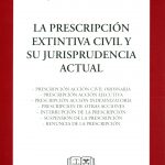 LA PRESCRIPCIÓN EXTINTIVA CIVIL Y SU JURISPRUDENCIA ACTUAL