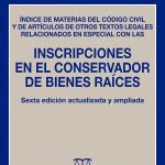 INDICE DE MATERIAS... INSCRIPCIONES EN EL CONSERVADOR DE BIENES RAICES