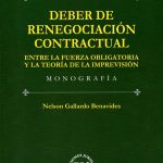 DEBER DE RENEGOCIACIÓN CONTRACTUAL - ENTRE LA FUERZA OBLIGATORIA LA TEORÍA DE LA IMPREVISIÓN