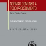 NORMAS COMUNES A TODO PROCEDIMIENTO - PRÁCTICA FORENSE (EXPLICACIONES Y FORMULARIOS)