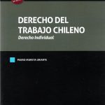 DERECHO DEL TRABAJO CHILENO - DERECHO INDIVIDUAL