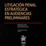 LITIGACIÓN PENAL ESTRATÉGICA EN AUDIENCIAS PRELIMINARES
