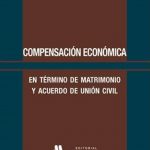 COMPENSACIÓN ECONOMICA en término de Matrimonio y acuerdo de Unión Civil