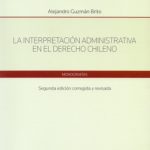 INTERPRETACIÓN ADMINISTRATIVA EN EL DERECHO CHILENO