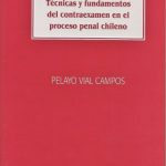 TÉCNICAS Y FUNDAMENTOS DEL CONTRAEXAMEN EN EL PROCESO PENAL CHILENO
