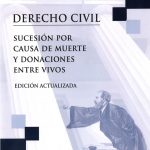 DERECHO CIVIL - SUCESIÓN POR CAUSA DE MUERTE Y DONACIONES ENTRE VIVOS