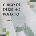 CURSO DE DERECHO ROMANO 5° EDICIÓN