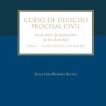 CURSO DE DERECHO PROCESAL CIVIL TOMO I - La acción y la protección de los Derechos
