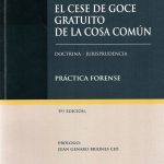EL CESE DE GOCE GRATUITO DE LA COSA COMÚN - DOCTRINA, JURISPRUDENCIA Y PRÁCTICA FORENSE