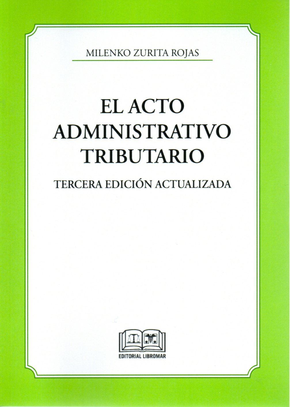 9789566170341 EL ACTO ADMINISTRATIVO TRIBUTARIO / 3RA. EDICIÓN - Imagen 1