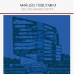 ANÁLISIS TRIBUTARIO: DISCUSIÓN, OPINIÓN Y CRÍTICA