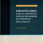 PRONTUARIO PARA EL ESTUDIO DE TÍTULOS DE DOMINIO DE INMUEBLES (BIENES RAÍCES)