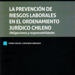 LA PREVENCIÓN DE RIESGOS LABORALES EN EL ORDENAMIENTO JURÍDICO CHILENO - Obligaciones y Responsabilidades
