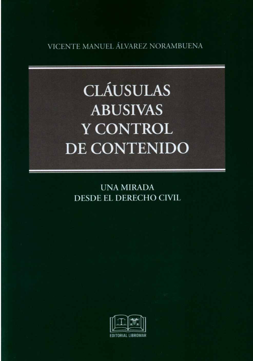 9789566170358 CLÁUSULAS ABUSIVAS Y CONTROL DE CONTENIDO - UNA MIRADA DESDE EL DERECHO CIVIL - Imagen 1