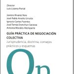 GUÍA PRÁCTICA DE NEGOCIACIÓN COLECTIVA - Jurisprudencia, doctrina, consejo prácticos y esquemas