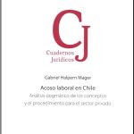 ACOSO LABORAL EN CHILE - Análisis dogmático de los conceptos y el procedimiento para el sector privado
