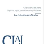 VALORACIÓN PROBATORIA: Exigencias Legales, Jurisprudenciales y Doctrinales