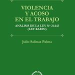 VIOLENCIA Y ACOSO EN EL TRABAJO - ANÁLISIS DE LA LEY N° 21.643 (LEY KARIN)